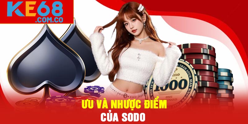 Ưu Và Nhược Điểm Của Sodo